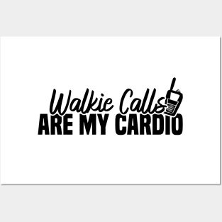 Walkie Calls Are My Cardio Posters and Art